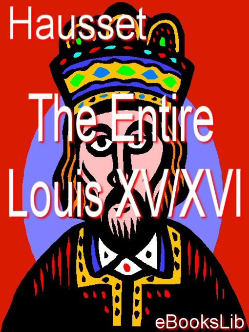 Title details for The Entire Louis XV/XVI by Hausset - Available